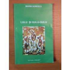 LULU SI GULU-GULU de MARIN SORESCU , 1995 COPERTA SI ILUSTRATII DE AUTOR*