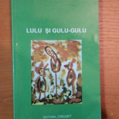 LULU SI GULU-GULU de MARIN SORESCU , 1995 COPERTA SI ILUSTRATII DE AUTOR*