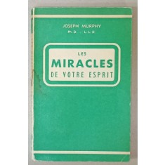 LES MIRACLES DE VOTRE ESPRIT par JOSEPH MURPHY , 1958 , PREZINTA HALOURI DE APA