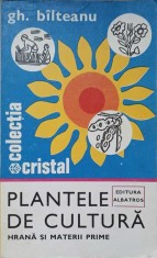 PLANTELE DE CULTURA. HRANA SI MATERII PRIME-GH. BILTEANU-139326 foto