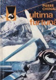 Pierre Chenal - Ultima furtuna, carte romana, 142 pagini, 1979, 13 x 20 cm, stare buna, brosata