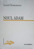 Noul Adam. Poezii - Ioanid Romanescu (dedicatia autorului) - Junimea 1994 - Editie Paperback