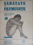 Sanatate si Frumusete - Vera Cernatescu, L. Cosmovici (1968), Carte Medicina alternativa, Editura Medicala, 292 pagini