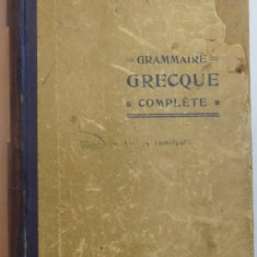 Grammaire Grecque complete / Henri Goelzer, Othon Riemann