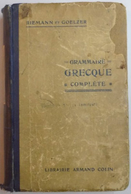 Grammaire Grecque complete / Henri Goelzer, Othon Riemann foto