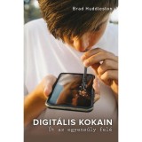 Digit&aacute;lis kokain - &Uacute;t az egyens&uacute;ly fel&eacute; - Brad Huddleston