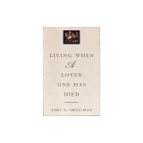 Living When a Loved One Has Died: Revised Edition
