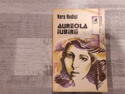 Aureola iubirii de Vera Hudici foto