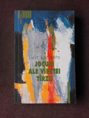 Jocuri ale virstei tirzii , Luis Landero foto