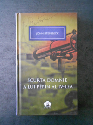 JOHN STEINBECK - SCURTA DOMNIE A LUI PEPIN al IV-lea foto