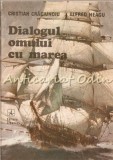 Cumpara ieftin Dialogul Omului Cu Marea - Cristian Craciunoiu, Alfred Neagu - Editura Albatros, 1988, Bucuresti