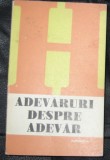 P Ioan Adevaruri despre adevar Ed. Junimea 1981, Humanitas