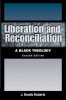 Liberation and Reconciliation, Second Edition: A Black Theology