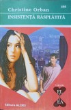 INSISTENTA RASPLATITA-CHRISTINE ORBAN-244140