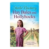 Hay Bales and Hollyhocks
