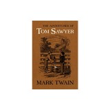 The Adventures of Tom Sawyer: The Authoritative Text with Original Illustrations