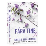 Fara tine. Seria Addicted. Volumul 2/Krista Ritchie, Becca Ritchie