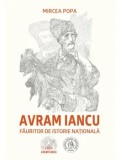 Avram Iancu. Fauritor de istorie nationala/Mircea Popa, Scoala Ardeleana