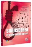 Sinuciderea. Evadarea către abisuri - Paperback brosat - Pro Universitaria
