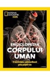 Enciclopedia corpului uman. O incursiune extraordinara prin corpul tau. National Geographic Kid