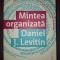 DANIEL LEVITIN - MINTEA ORGANIZATA