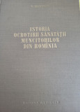 G. Bratescu- Istoria ocrotirii sanatatii muncitorilor din Romania (Ed. Medicala)