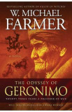 The Odyssey of Geronimo: Twenty Three Years a Prisoner of War - W. Michael Farmer