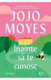 Inainte sa te cunosc - Jojo Moyes