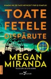 Toate fetele dispărute - Paperback brosat - Megan Miranda - Leda