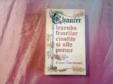 LEGENDA FEMEILOR CINSTITE SI ALTE POEME - Geoffrey Chaucer - 1986, 447 p., Alta editura