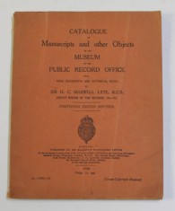 CATALOGUE OF MANUSCRIPTS AND OTHER OBJECTS IN THE MUSEUM OF THE PUBLIC RECORD OFFICE by H.C. MAXWELL LYTE , 1929