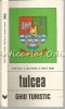 Tulcea - Ghid Turistic Judet, Petre Cotet, Ioan Popovici, Gavrila Simion, Bucuresti 1975, Carte Veche