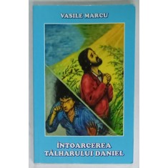 INTOARCEREA TALHARULUI DANIEL de VASILE MARCU , 2011