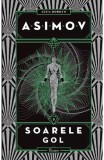 Robotii 3: Soarele Gol, Isaac Asimov - Editura Art