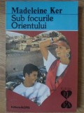 SUB FOCURILE ORIENTULUI-MADELEINE KER-270163