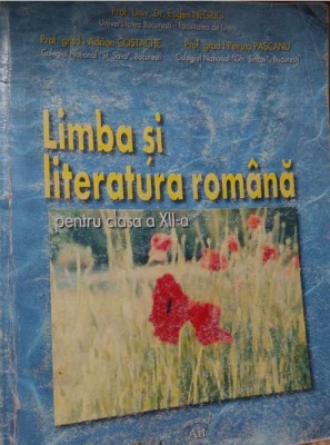 Limba rom&amp;acirc;nă - manual pentru clasa a XII-a, E.NEGRICI, A.COSTACHE, P.PAȘCANU foto