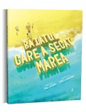 Baiatul care a secat marea - Paul Brown - Editura Curtea Veche