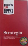 STRATEGIA - HBR ' S 10 MUST READS , traducere de OANA -ADRIANA DUTA , 2011
