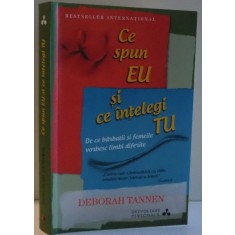 CE SPUN EU SI CE INTELEGI TU de DEBORAH TANNEN , 2015