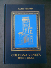 MARIO VISENTIN - COLOGNA VENETA IERI E OGGI {2001} foto