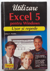 Joshua C Nossiter - Utilizare Excel 5 Pentru Windows. Usor si Repede (Ed. Teora) foto