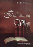 Fr. W. Forster - Indrumarea vietii (Editia: 2008)