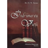 Fr. W. Forster - Indrumarea vietii (Editia: 2008)
