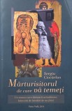 Marturisitorul de care va temeti - Sergiu Ciocarlan