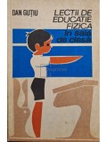 Dan Gutiu - Lectii de educatie fizica in sala de clasa (Editia: 1977)