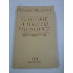 GHEORGHE VLADUTESCU - O ISTORIE A IDEILOR FILOSOFICE {ED STIINTIFICA 1990 420 PAG}