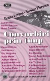 Ileana Corbea, Nicolae Florescu - Convorbiri prin timp