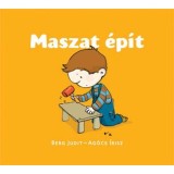 Maszat &eacute;p&iacute;t - Maszat 2. - P&ouml;tyi baba h&aacute;zik&oacute;ja, &Eacute;p&iacute;ts&uuml;nk mad&aacute;retetőt! - Berg Judit