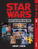 Star Wars Super Collector&#039;s Wish Book, Vol. 2: Toys, 1977-2022