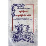 S&aacute;rk&aacute;nyok &eacute;s s&aacute;rk&aacute;ny&ouml;lő hős&ouml;k / N&eacute;pmes&eacute;ink s&aacute;rk&aacute;ny alakja - R&oacute;heim G&eacute;za